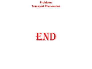 Problems Transport Phenomena END 