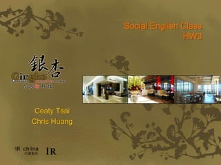 Social English ClassHW3 Ceaty Tsai Chris Huang 