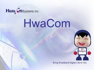 HwaCom
 