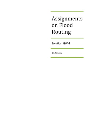 Assignments
on Flood
Routing
Solution HW 4

©S.Nimtim
 