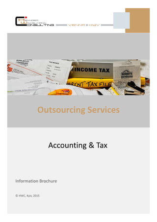 Information Brochure
© HWC, Kyiv, 2015
Outsourcing Services
Accounting & Tax
 