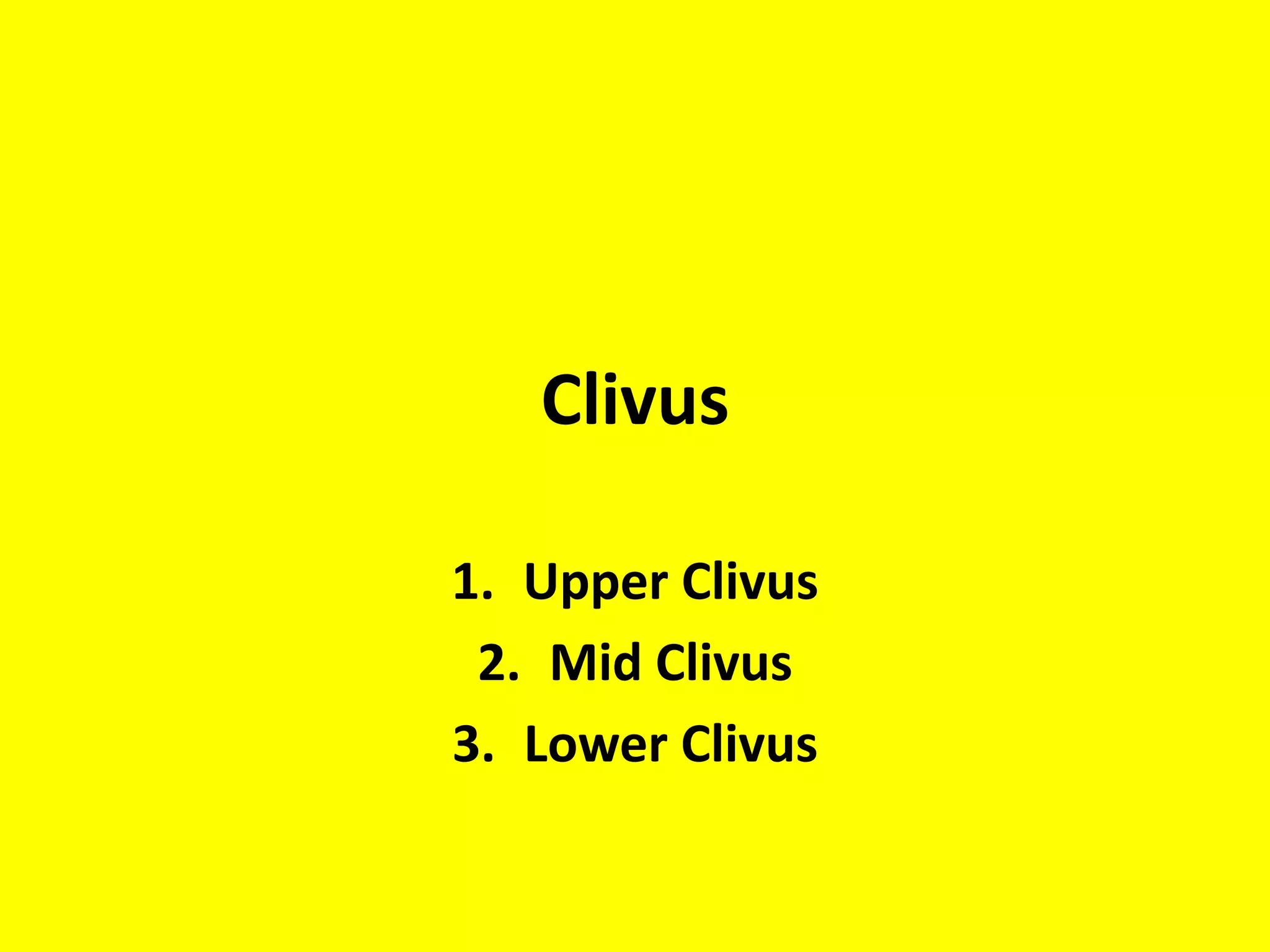 Both clivus & petrous bone devided
into three 1/3rds
 