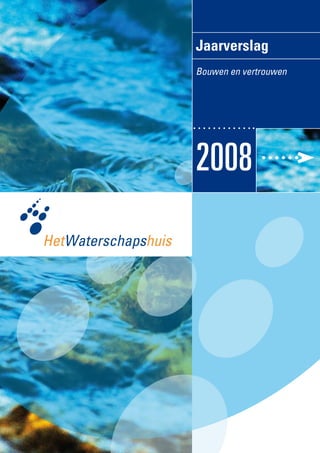 Jaarverslag
Bouwen en vertrouwen




2008
 