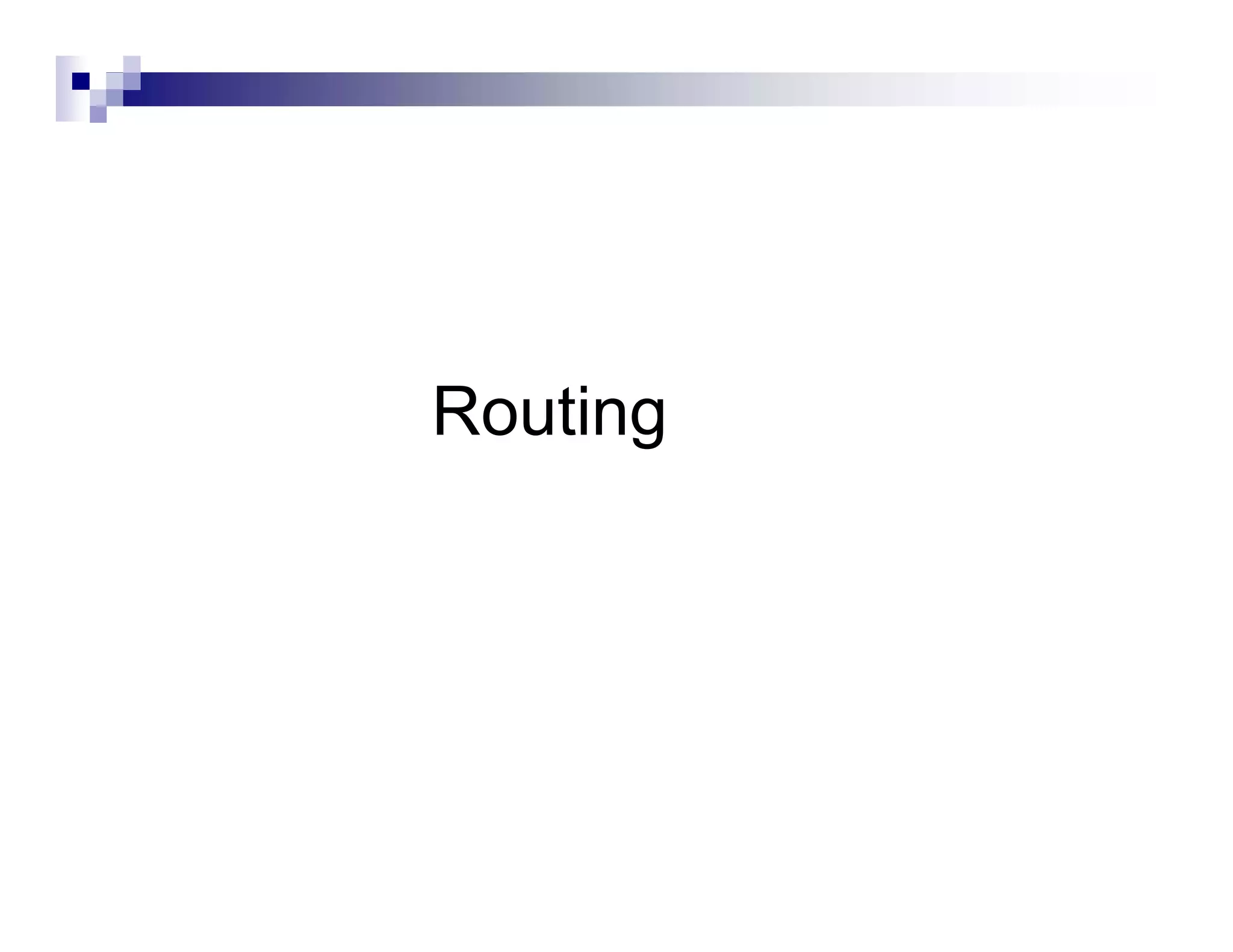 Routing
 