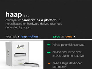hardware is a trojan to sell the software
brand is strong
network/community is central
what do all these business models have in
common?
 