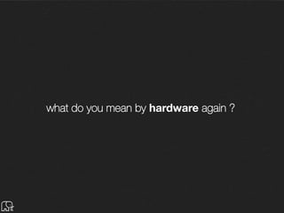 2014 largest venture exits
WHATS APP
LENDING CLUB
ZAYO
NEST
GO PRO
BEATS
ARISTA
$22Bn
$5.4Bn
$4.4Bn
$3.2Bn
$3.1Bn
$3.0Bn
$2.7Bn
OCULUS VR $2.0Bn
hardware is eating the world.
hardware VC investments*
2010
2014
$1.3Bn
$2.6Bn
*Source : Dow Jones VentureSource
2
 