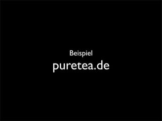 Beispiel
puretea.de
 