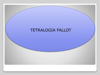 TETRALOGIA FALLOT
 