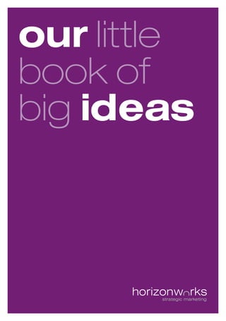 our little
book of
big ideas
 