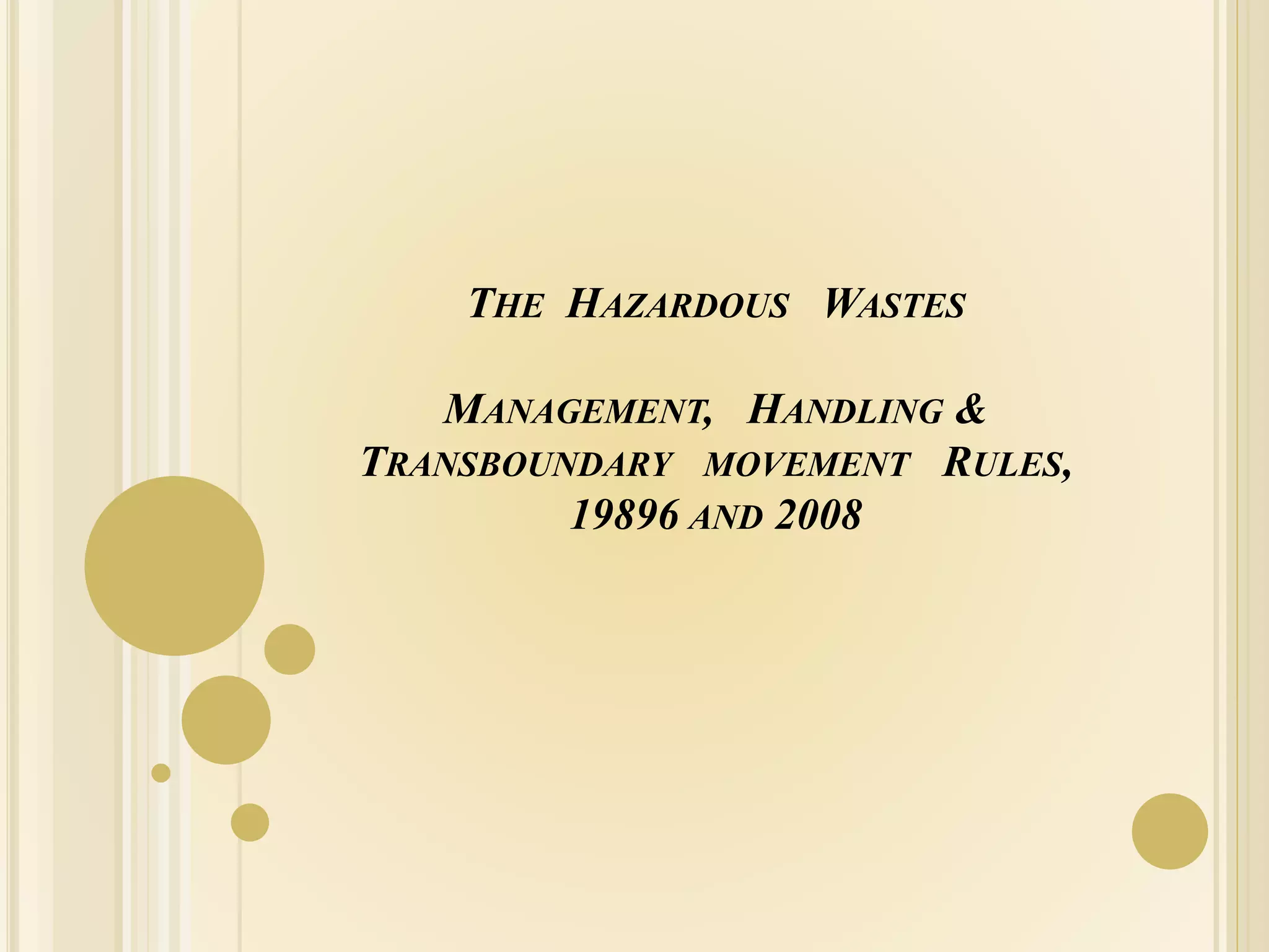 The Hazardous Wastes Management, Handling & Transboundary movement