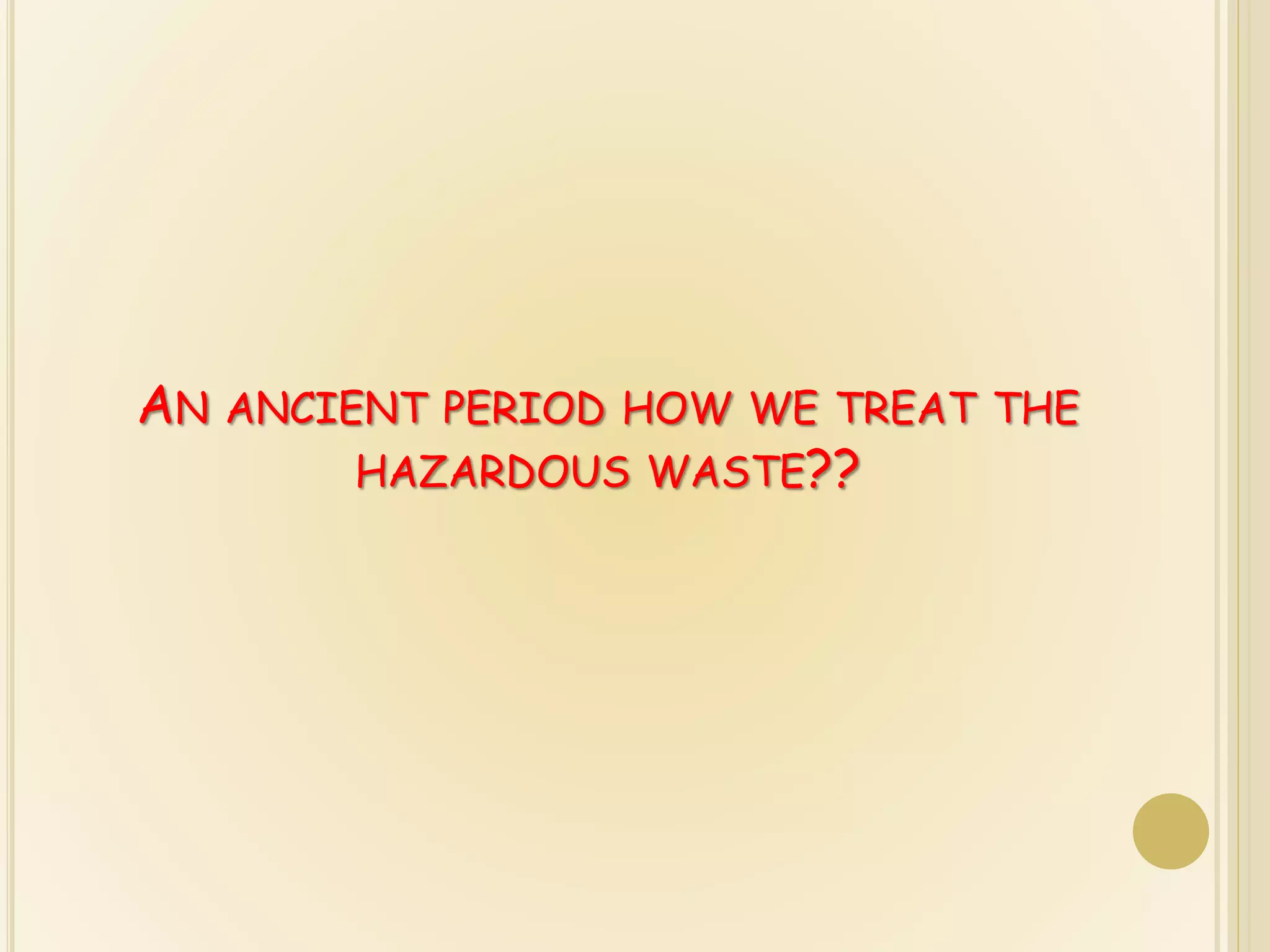 The Hazardous Wastes Management, Handling & Transboundary movement