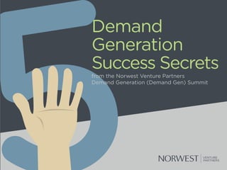 Norwest Venture Partners Demand Generation Success Secrets 