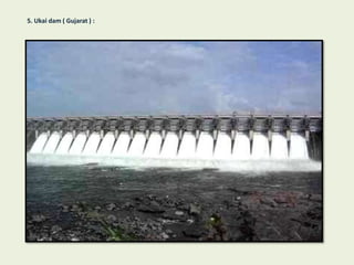 5. Ukai dam ( Gujarat ) :
 