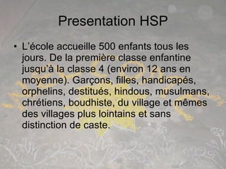 Presentation HSP <ul><li>L’école accueille 500 enfants tous les jours. De la première classe enfantine jusqu’à la classe 4...
