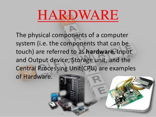 Various types of Hardware and Software