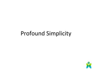 Profound Simplicity
 
