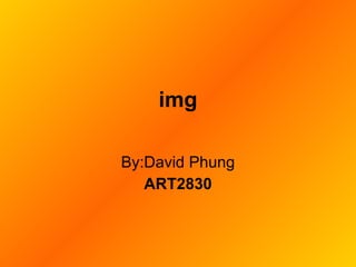 img By:David Phung ART2830 