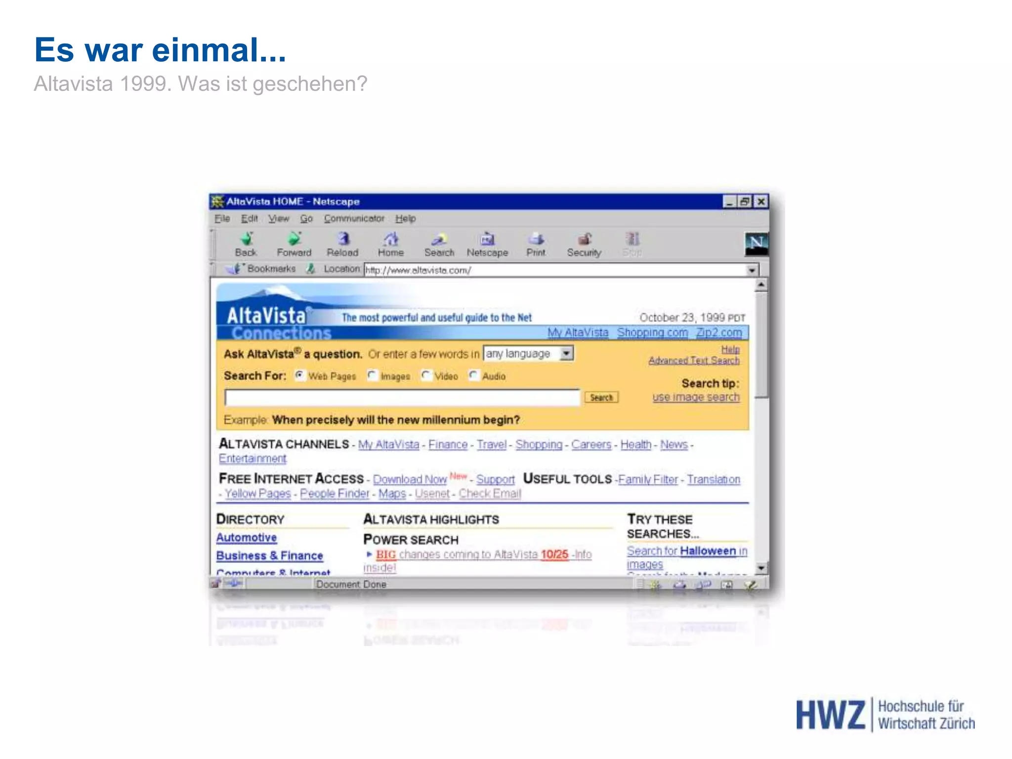 Es war einmal...
Altavista 1999. Was ist geschehen?
 
