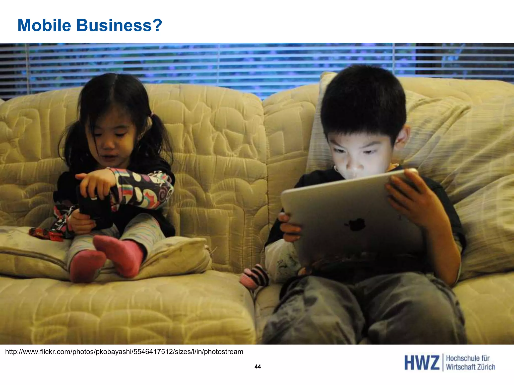 Mobile Business?
44
http://www.flickr.com/photos/pkobayashi/5546417512/sizes/l/in/photostream
 