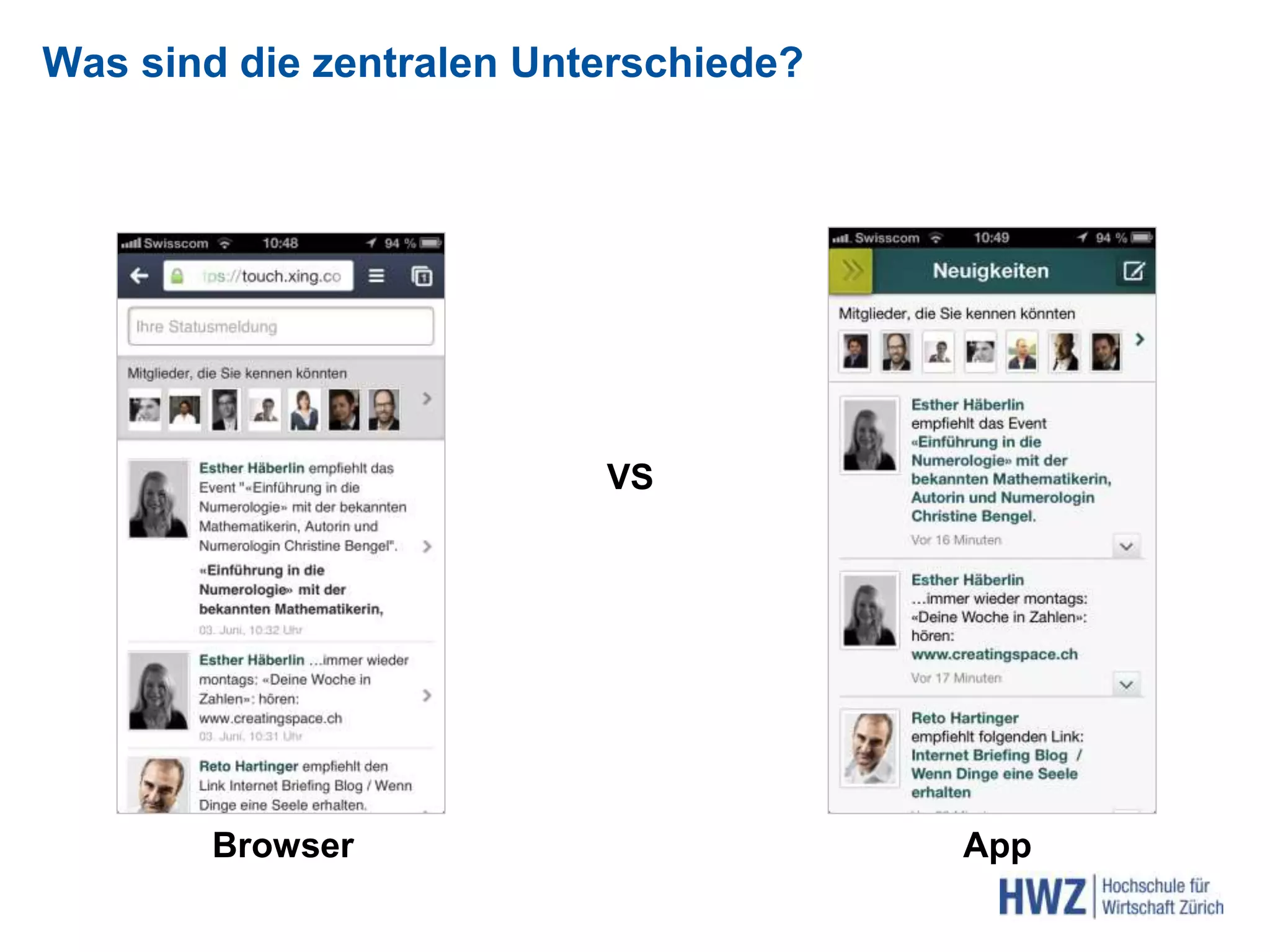 Was sind die zentralen Unterschiede?
VS
Browser App
 