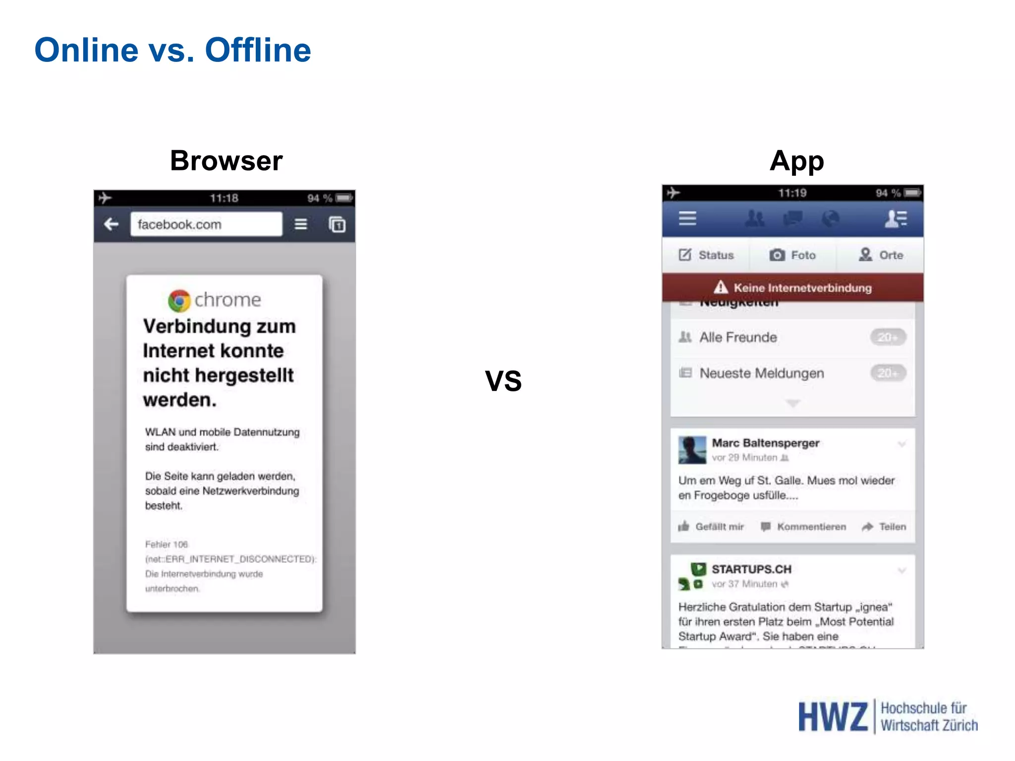 Online vs. Offline
VS
Browser App
 