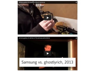 Samsung vs. ghostlyrich, 2013
 