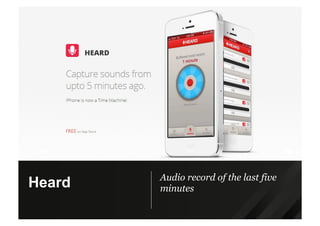 Audio record of the last five
minutesHeard
 