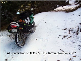 All roads lead to H.X – 5 : 11-16 th  September 2007 