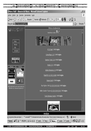 HackXCrack   HackXCrack   HackXCrack   HackXCrack   HackXCrack   HackXCrac k

       AL DESCUBIERTO - AL DESCUBIERTO - AL DESCUBIERTO
HackXCrack   HackXCrack   HackXCrack   HackXCrack   HackXCrack   HackXCrac k




   LOS CUADERNOS DE   HACKXCRACK -- NÚMERO 2             p á g . 63
 