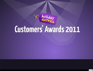 Customers' Awards 2011



                         1
 