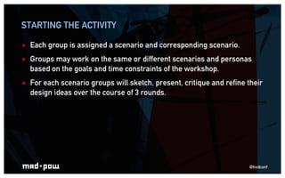 STARTING THE ACTIVITY

ê    Each group is assigned a scenario and corresponding scenario.
ê    Groups may work on the sa...