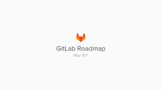 GitLab Product Roadmap and Approach | PPT