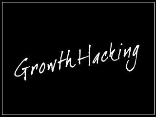 Growth Hacking
 