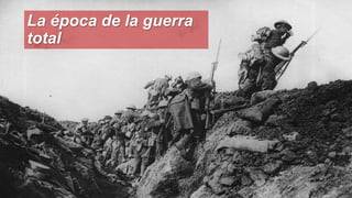 La época de la guerra
total
 