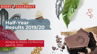 Half-Year
Results 2019/20
Analyst & Media Conference
April 16, 2020
 