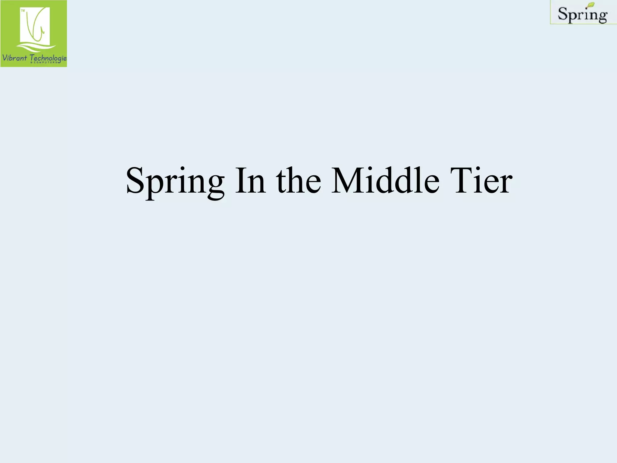 Spring In the Middle Tier 
 