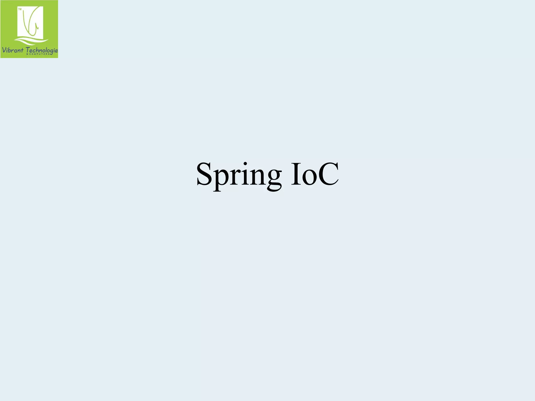 Spring IoC 
 