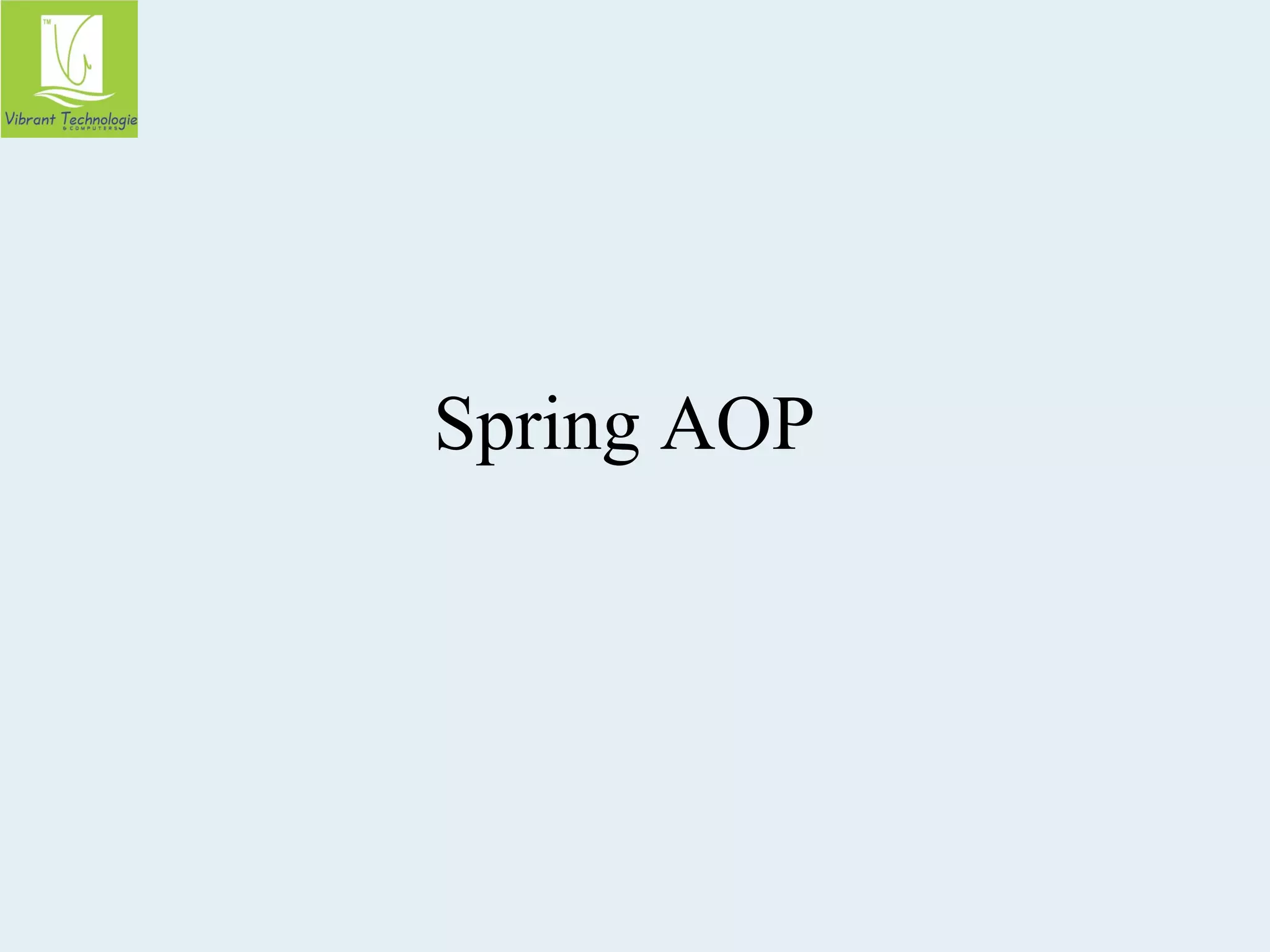 Spring AOP 
 