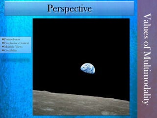 Creates ambiguity important to meaning-makingValues of MultimodalityJuxtapositionLayout & Position