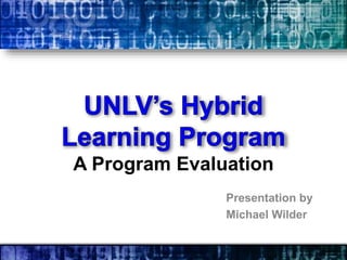 A Program Evaluation
Presentation by
Michael Wilder
 