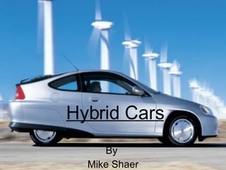 Hybrid Cars By  Mike Shaer 
