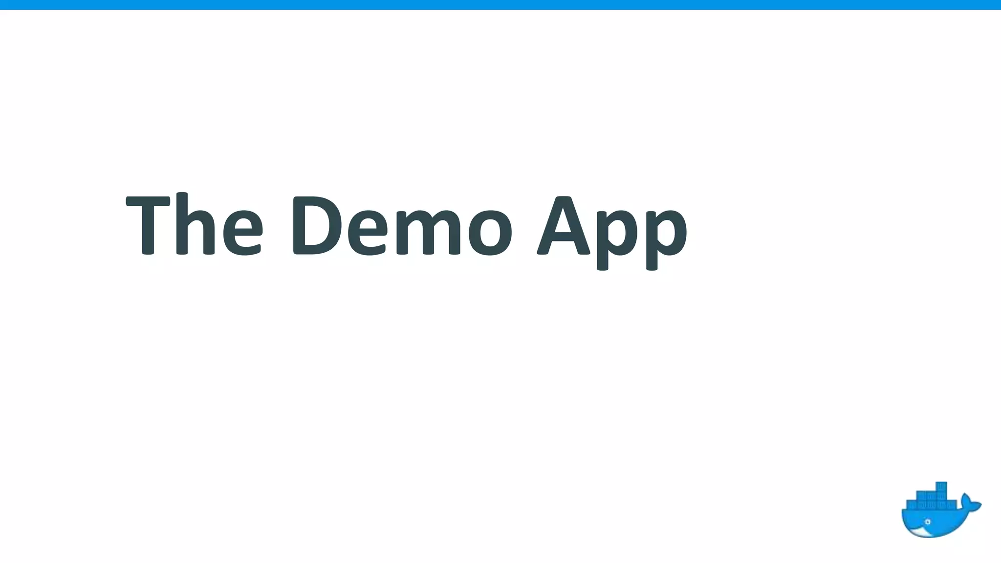 The Demo App
 
