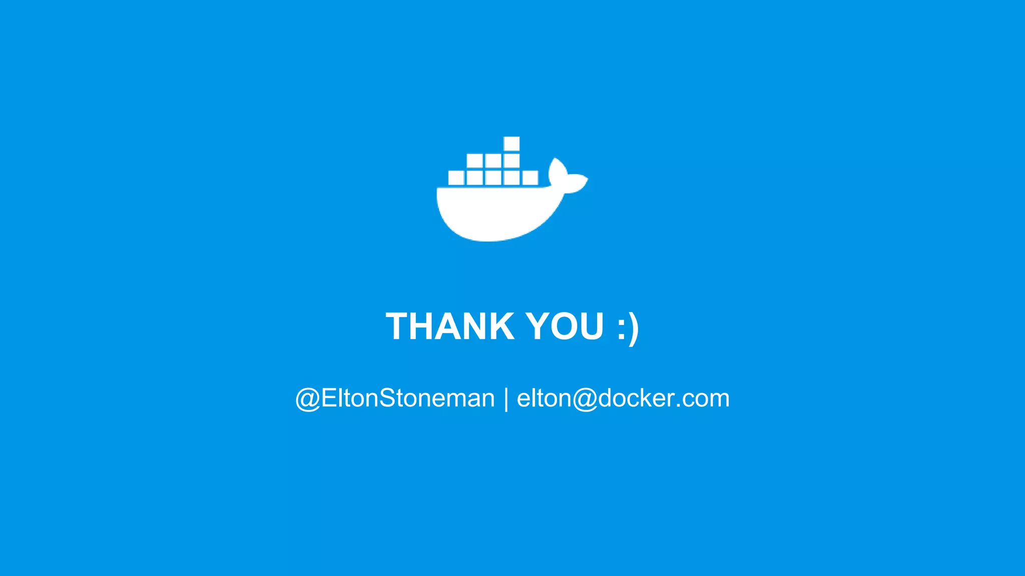 THANK YOU :)
@EltonStoneman | elton@docker.com
 
