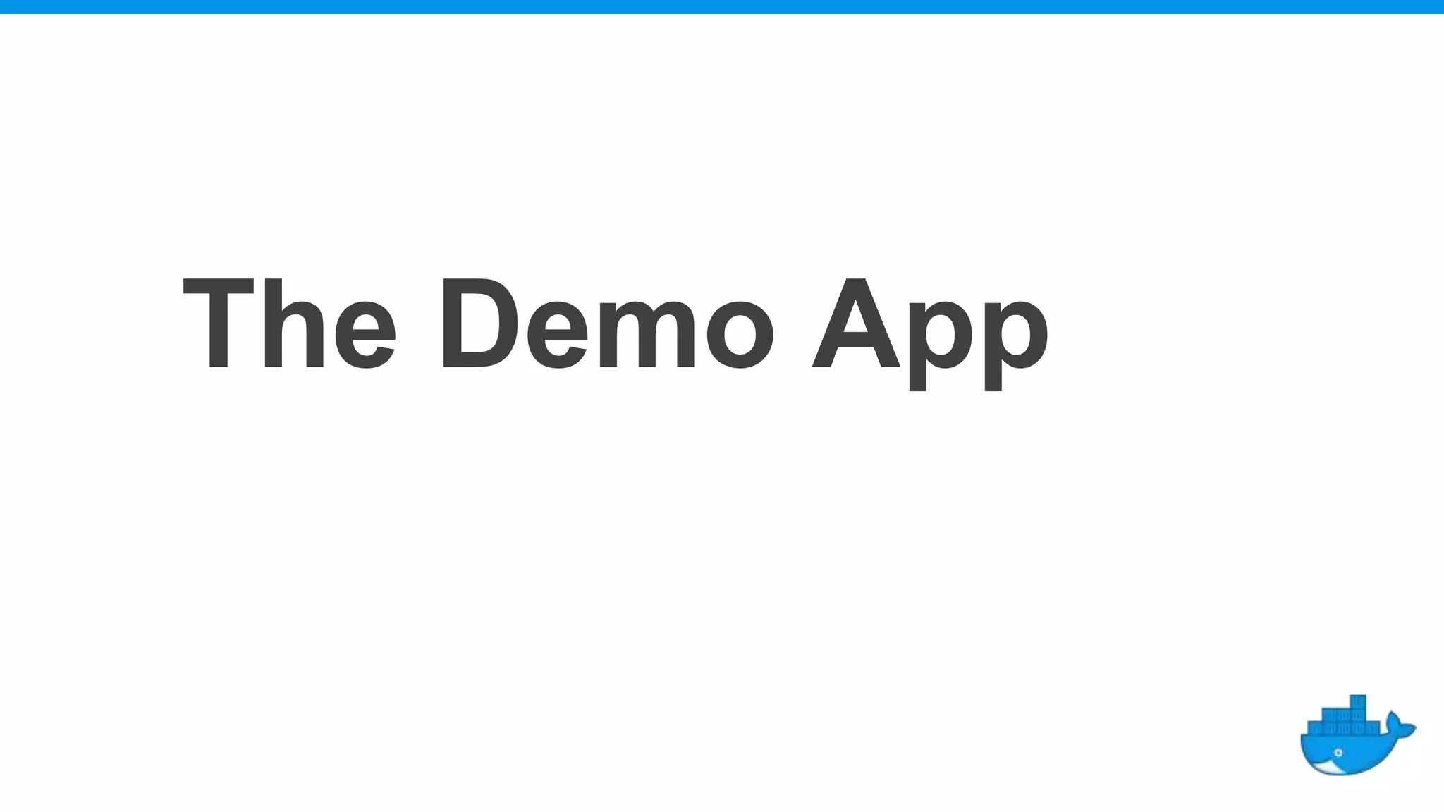 The Demo App
 