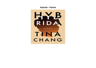 Hybrida - Poems
Hybrida - Poems by Tina Chang none click here https://newsaleproducts99.blogspot.com/?book=1324002484
 
