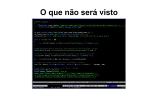 O que não será visto 
 