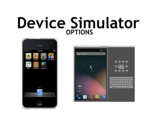 Device SimulatorOPTIONS
 