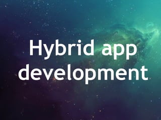 Hybrid app
development
 