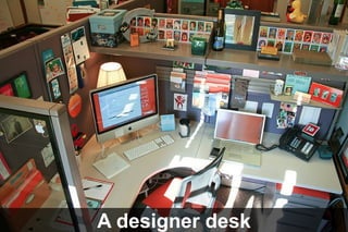 A designer desk

 