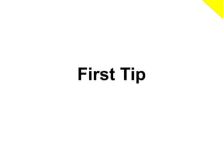 First Tip

 